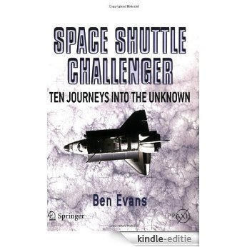 Space Shuttle Challenger: Ten Journeys into the Unknown (Springer Praxis Books) [Kindle-editie]