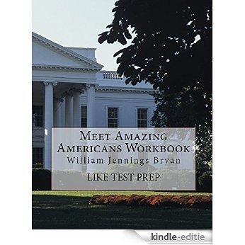 Meet Amazing Americans Workbook: William Jennings Bryan (English Edition) [Kindle-editie]