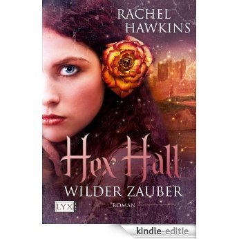 Hex Hall: Wilder Zauber (German Edition) [Kindle-editie]