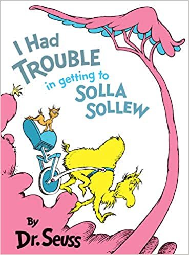 indir I Had Trouble in Getting to Solla Sollew: Reissue (Classic Seuss)