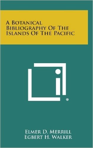 A Botanical Bibliography of the Islands of the Pacific