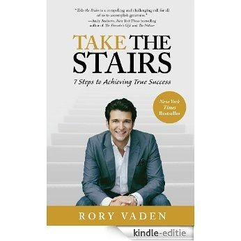 Take the Stairs: 7 Steps to Achieving True Success [Kindle-editie]