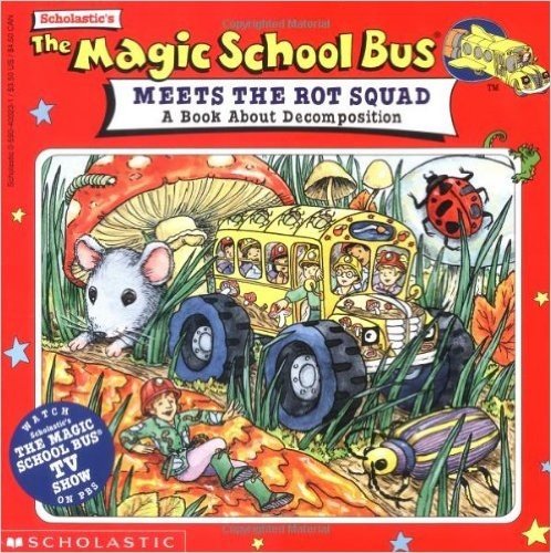 Magic School Bus Meets the Rot Squad: A Book about Decomposition baixar