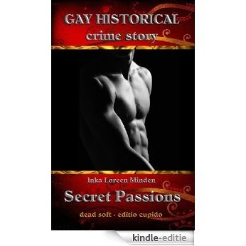 Secret Passions - Opfer der Leidenschaft: gay historical crime story (German Edition) [Kindle-editie]