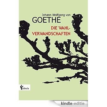 Die Wahlverwandtschaften (German Edition) [Kindle-editie]