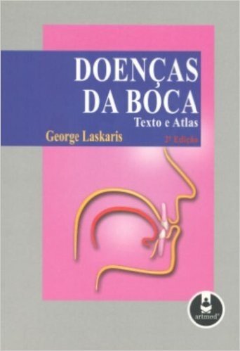 Doenças da Boca. Texto e Atlas