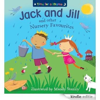 Jack and Jill and Other Nursery Favourites (Time for a Rhyme) [Kindle-editie]