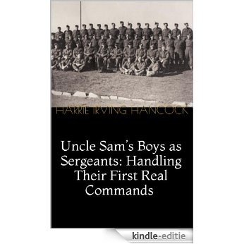 Uncle Sam's Boys as Sergeants: Handling Their First Real Commands (Illustrated Edition) (English Edition) [Kindle-editie]