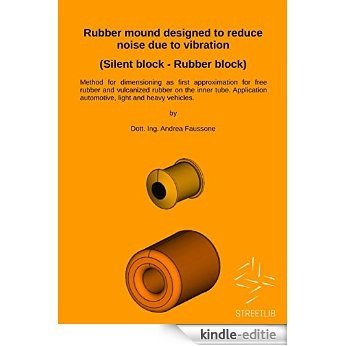 Rubber mound designed to reduce noise due to vibration (Silent block - Rubber block) [Kindle-editie]