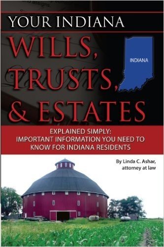 Your Indiana Wills, Trusts & Estates Explained Simply: Important Information You Need to Know for Indiana Residents (Back-To-Basics) baixar