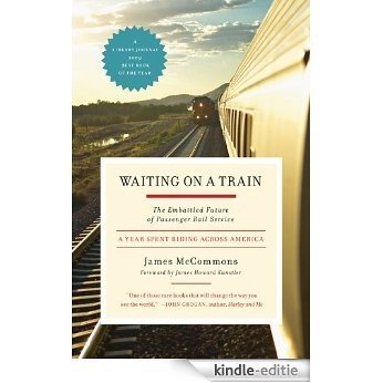 Waiting on a Train: The Embattled Future of Passenger Rail Service [Kindle-editie]