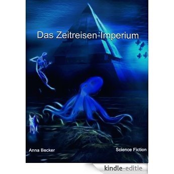 Das Zeitreisen-Imperium (German Edition) [Kindle-editie]