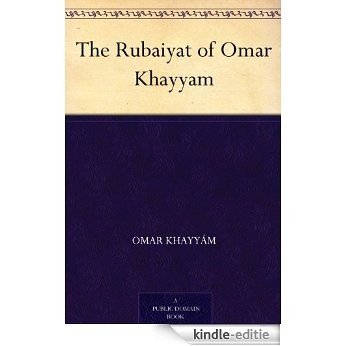 The Rubaiyat of Omar Khayyam (English Edition) [Kindle-editie]