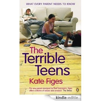 The Terrible Teens: What Every Parent Needs to Know [Kindle-editie]