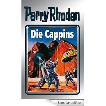 Perry Rhodan 47: Die Cappins (Silberband): 3. Band des Zyklus "Die Cappins" (Perry Rhodan-Silberband) [Kindle-editie]