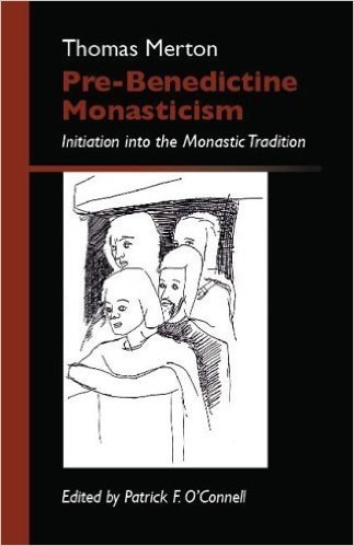 Pre-Benedictine Monasticism: Initiation Into the Monastic Tradition 2