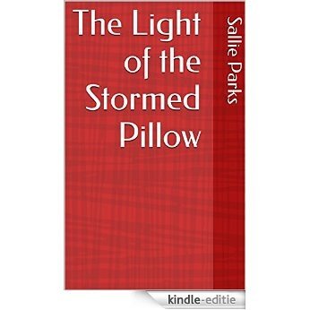 The Light of the Stormed Pillow (English Edition) [Kindle-editie]