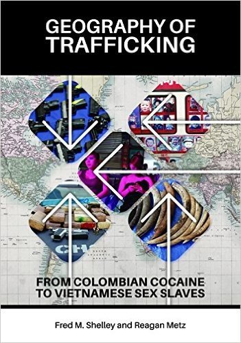 Geography of Trafficking: From Colombian Cocaine to Vietnamese Sex Slaves