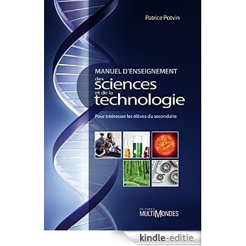 Manuel d'enseignement des sciences et de la technologie: Pour intéresser les élèves du secondaire [Kindle-editie]