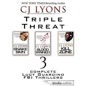 TRIPLE THREAT: A Lucy Guardino FBI Thriller Special Priced Box Set: 3 Complete Lucy Guardino FBI Thrillers (SNAKE SKIN, BLOOD STAINED, KILL ZONE) (English Edition) [Kindle-editie]