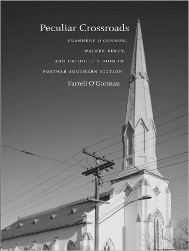 Peculiar Crossroads: Flannery O'Connor, Walker Percy, and Catholic Vision in Postwar Southern Fiction (Library of Southern Civilization)