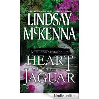 Morgan's Mercenaries: Heart of the Jaguar (Morgan's Mercenaries Series) [Kindle-editie]
