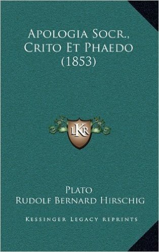 Apologia Socr., Crito Et Phaedo (1853) baixar