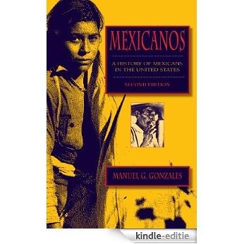 Mexicanos, Second Edition: A History of Mexicans in the United States [Kindle-editie]