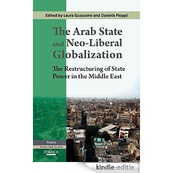 The Arab State and Neo-liberal Globalization, The: The Restructuring of State Power in the Middle East [Kindle-editie] beoordelingen