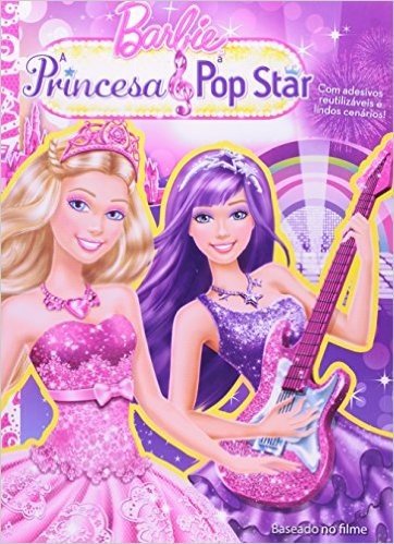 Barbie, a Princesa e a Pop Star