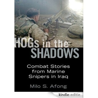 Hogs in the Shadows: Marine Snipers in Action [Kindle-editie]