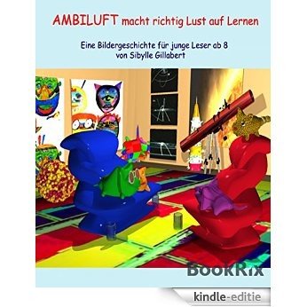 Ambiluft macht Lust auf Lernen: Talente erkennen (German Edition) [Kindle-editie]