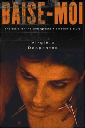 (BAISE-MOI (RAPE ME) ) BY Despentes, Virginie (Author) Paperback Published on (03 , 2003)