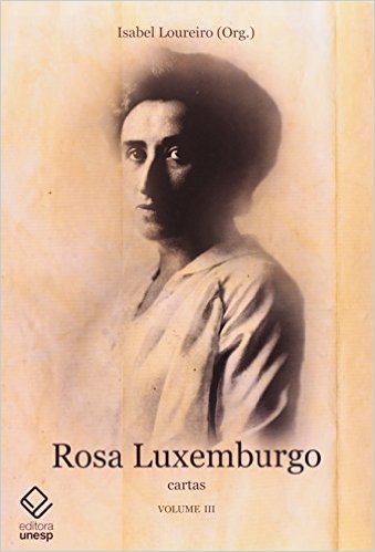 Rosa Luxemburgo. Cartas - Volume 3
