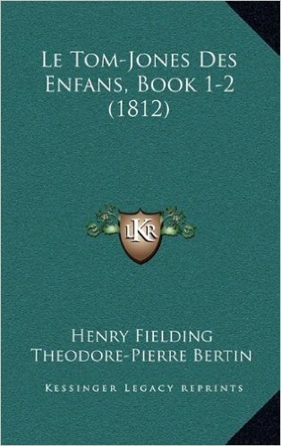 Le Tom-Jones Des Enfans, Book 1-2 (1812)