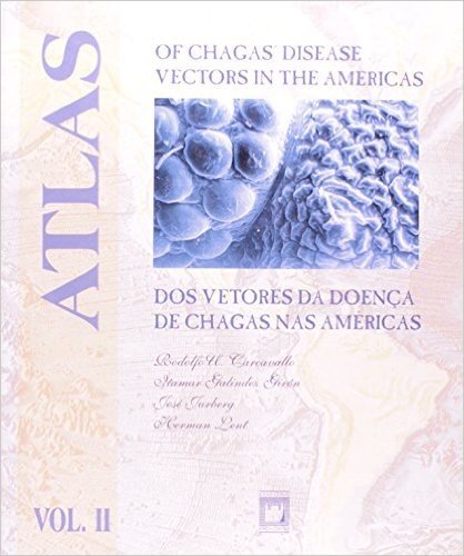 Atlas. Dos Vetores Da Doença De Chagas Nas Americas - Volume II