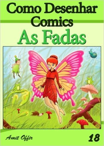 Como Desenhar Comics: As Fadas (Livros Infantis Livro 18)