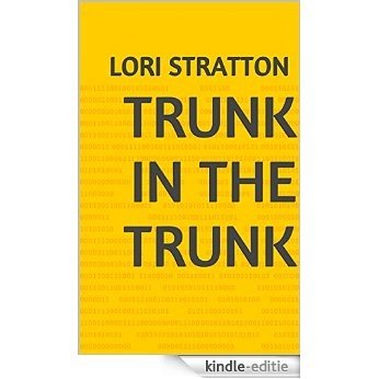 Trunk in the Trunk (English Edition) [Kindle-editie]