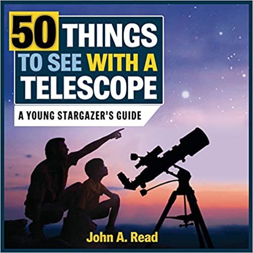 50 Things to See with a Telescope: A Young Stargazer's Guide (Beginner's Guide to Space)