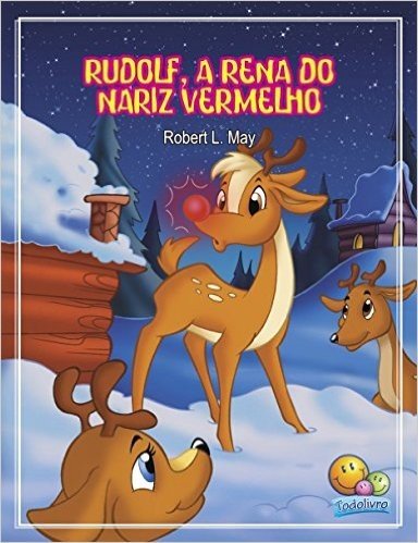 Rudolf, A Rena do Nariz Vermelho. Miniclássicos Todolivro