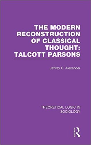 Modern Reconstruction of Classical Thought (Theoretical Logic in Sociology): Talcott Parsons baixar