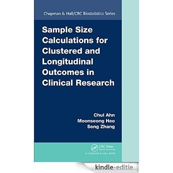 Sample Size Calculations for Clustered and Longitudinal Outcomes in Clinical Research (Chapman & Hall/CRC Biostatistics Series) [Print Replica] [Kindle-editie]