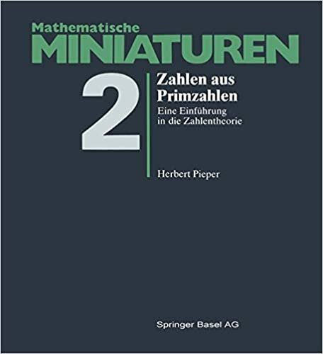 indir Zahlen aus Primzahlen (Mathematische Miniaturen (2), Band 2)