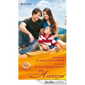 Un papa sous le charme - Un trop séduisant associé (Horizon) (French Edition) [Kindle-editie]