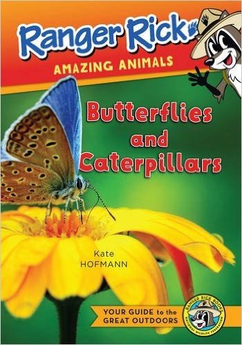 Ranger Rick's Amazing Animals: Caterpillars, Bugs, and Butterflies