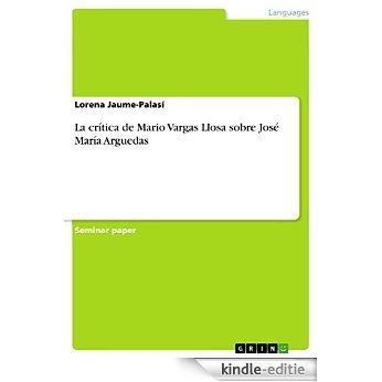 La crítica de Mario Vargas Llosa sobre José María Arguedas [Kindle-editie]