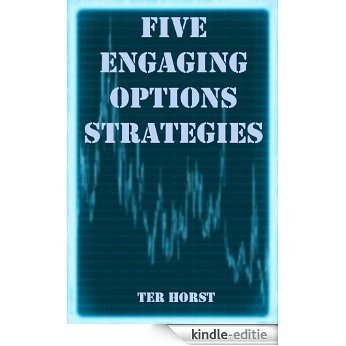 Five Engaging Options Strategies (English Edition) [Kindle-editie]