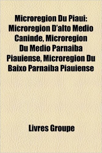 Microrgion Du Piau: Microrgion D'Alto Mdio Canind, Microrgion Du Mdio Parnaba Piauiense, Microrgion Du Baixo Parnaba Piauiense