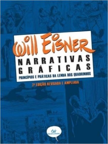 Narrativas Graficas. Principios E Praticas Da Lenda Dos Quadrinhos - Volume 1