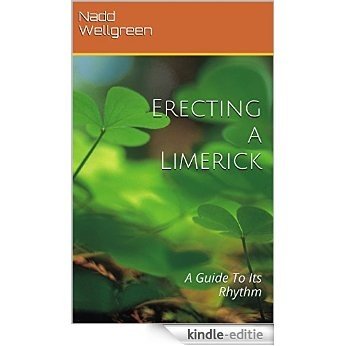 Erecting a Limerick: A Guide To Its Rhythm (English Edition) [Kindle-editie]